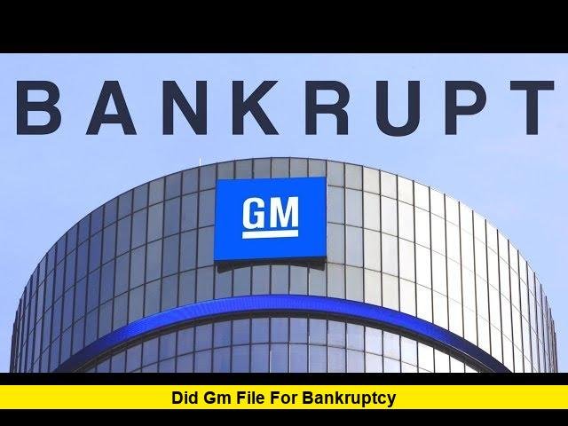 Did GM File for Bankruptcy